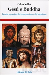 Ges e Buddha. Destini incrociati del cristianesimo e del buddhismo